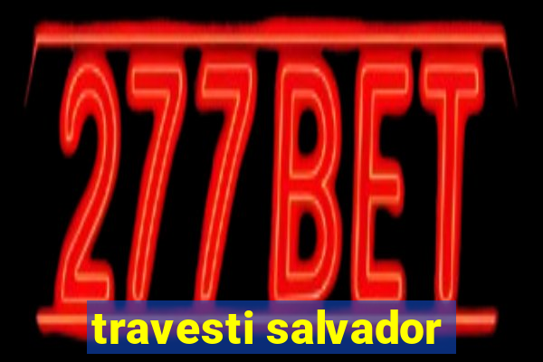 travesti salvador